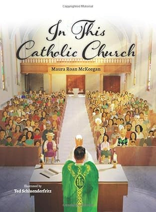In This Catholic Church (HB) / Maura Roan McKeegan & Ted Schluenderfritz