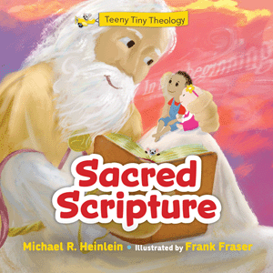 Teeny Tiny Theology Sacred Scripture by Michael R Heinlein
