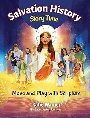 Salvation History Move and Play with Scripture (HB) / Katie Warner, Amy Rodriguez