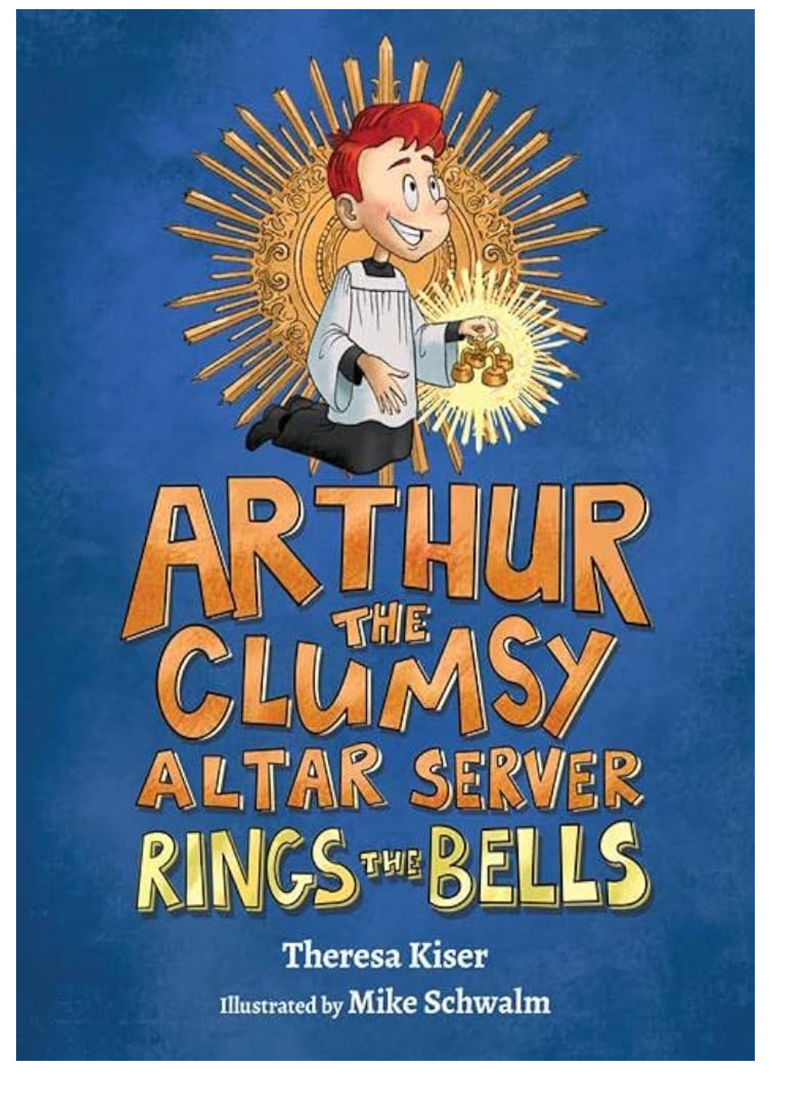 Arthur the Clumsy Altar Server / Theresa Kiser, Illustrated by Mike Schwalm
