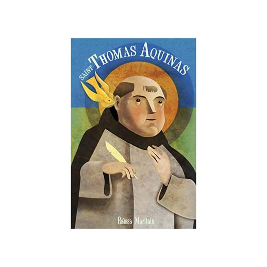 SAINT THOMAS AQUINAS FOR CHILDREN AND THE CHILDLIKE